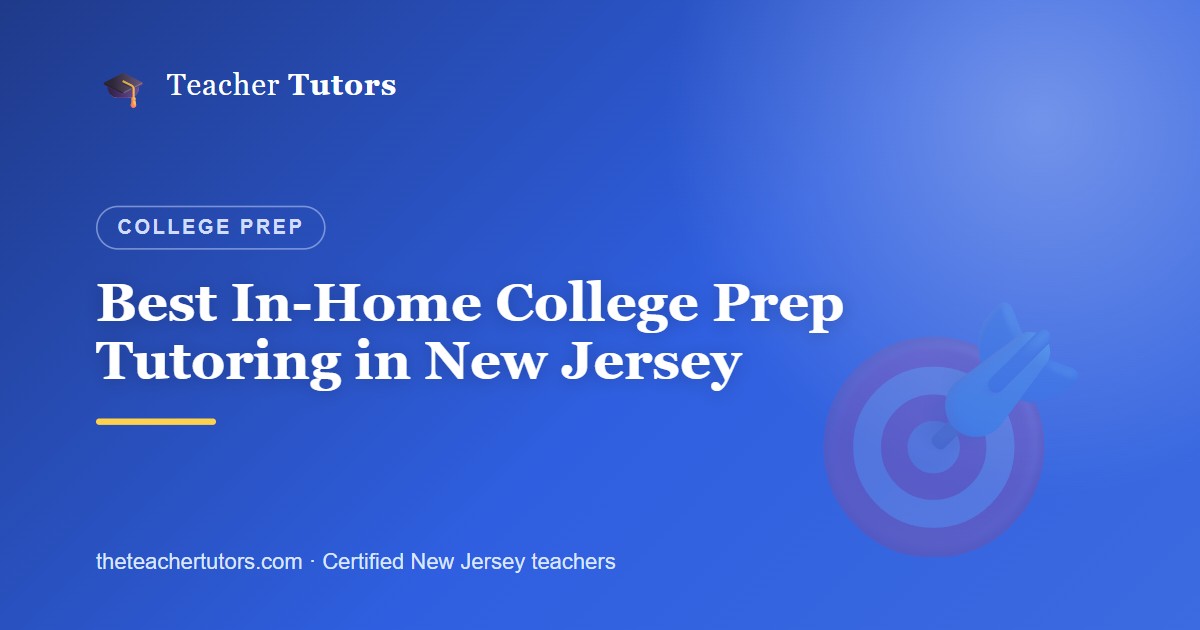 Best In-Home College Prep Tutoring in New Jersey